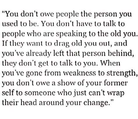 To all the people that keep bringing up my past self: I've done a lot of changing in the past three-five years, stop referring to who I was and start listening to who I am. I Owe You Nothing Quotes, Shadow Quotes, Beloved Quotes, Finding Love Again, Past Quotes, My Past, Badass Quotes, Positive Self Affirmations, Love Yourself Quotes