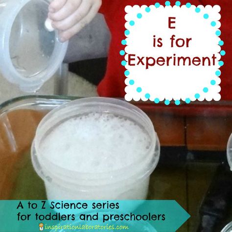 E is for Experiment - part of the A to Z Science series for toddlers and preschoolers Letter T Science Experiments, Alphabet Science Experiments, Letter D Science Experiment Preschool, Letter E Science Preschool, E Is For, Letter E Prek Activities, Letter E Activities, Fitness Site, Science For Toddlers