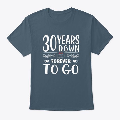 #30th #years #forevertogo #couple #weddinganniversary | 10% OFF any order over 50$ with coupon code . Shop 30 Years Down Forever to Go Couple 30th Wedding Anniversary T-Shirt custom made just for you. Available on many styles, sizes, and colors. Wedding Anniversary Shirts, Anniversary Shirts, 55th Wedding Anniversary, Couple Shirt Design, 45th Wedding Anniversary, 15th Wedding Anniversary, 15 Year Anniversary, 20 Wedding Anniversary, 60 Wedding Anniversary