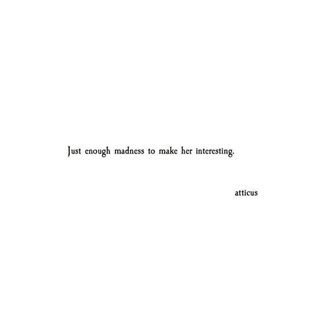 ... Liking Someone Quotes, Atticus Quotes, Atticus, Poem Quotes, Some Words, Poetry Quotes, Pretty Words, Cute Quotes, The Words