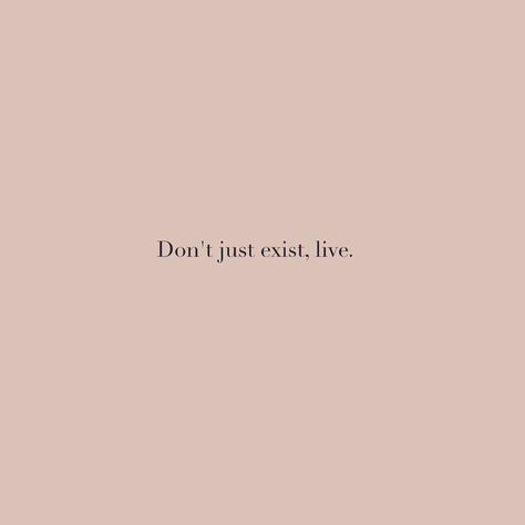 Just Living Quotes, Reassurance Quotes Life, Life Is Perfect Quotes, You Live And You Learn, Romancing Your Life Quotes, Reassurance Tattoos, Living A Full Life Quotes, Romanticise Life Quotes, Living Best Life Quotes