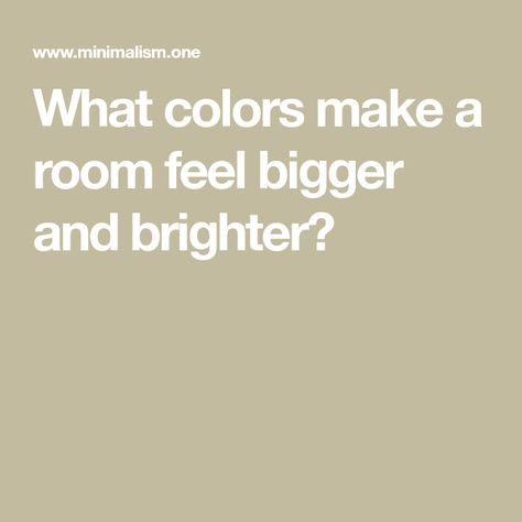 What colors make a room feel bigger and brighter? How To Make A Dark Room Look Brighter, Wall Colors To Make Room Look Bigger, Color For Small Room, How To Make A Dark Room Brighter, How To Paint A Room To Look Bigger, Paint To Make Room Look Bigger, Colors For Dark Rooms, Colors To Brighten A Room, Make A Room Feel Bigger