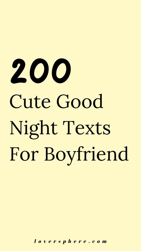 I Love You Goodnight Romantic, Cute Goodnight Texts For Him Boyfriends Short, Funny Good Night Texts For Him, Goodnight To Boyfriend, Short And Sweet Goodnight Texts For Him, Gn Text To Boyfriend, Short Good Night Texts For Him, Say Goodnight To Him, Cute Goodnight Messages For Him