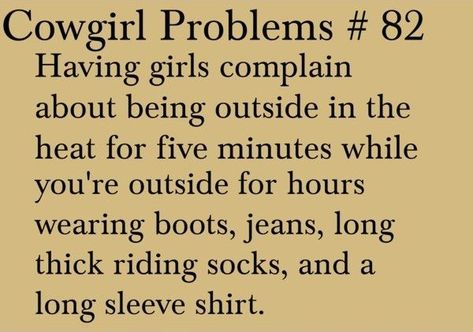 Cowgirl Problems, Equestrian Memes, Horse Sayings, Funny Horse Memes, Horse Memes, Teenage Post, Horse Riding Quotes, Cowgirl Stuff, Country Girl Life