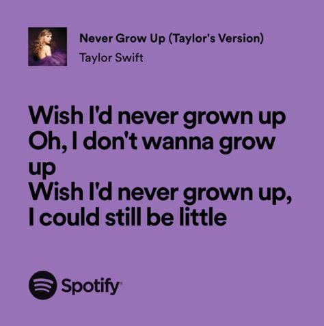 Never Grow Up Aesthetic Taylor Swift, Don’t You Ever Grow Up Taylor Swift, Never Grow Up Taylor Swift Lyrics, Taylor Swift Never Grow Up, Never Grow Up Taylor Swift, Never Grow Up Lyrics, Room Aestethic, Growing Up Quotes, Taylor Swift Lyric Quotes