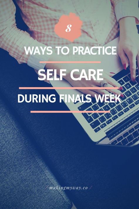 8 Ways To Practice Self-Care During College Finals Week College Self Care, Finals Week College, College Problems, College Finals, Exam Week, College Organization, Exams Tips, Teaching Biology, Finals Week