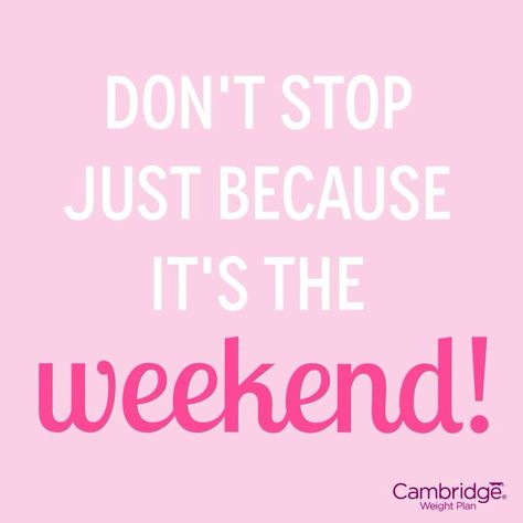 Don't let the weekend get in the way of happier, healthier, you! #WeekendMotivation. Visit me at www.MariaSellars.com Weekend Motivation, Cambridge Weight Plan, Fitness Memes, Cheat Day, Workout Memes, Diet Vegetarian, Diet Motivation, Health Quotes Motivation, Fitness Motivation Quotes