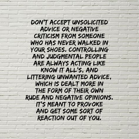 Vindictive Quotes, Unsolicited Advice Quotes, Talk To Me Quotes, Judgmental People, Inner Happiness, Victim Mentality, 2024 Goals, Unsolicited Advice, Know It All