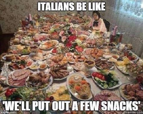 Italians be like ... "we'll put out a few snacks" Italian Problems, Italian Girl Problems, Italian Memes, Italian Pride, Italian Humor, 밈 유머, Italian Life, Italian Christmas, Italian Quotes