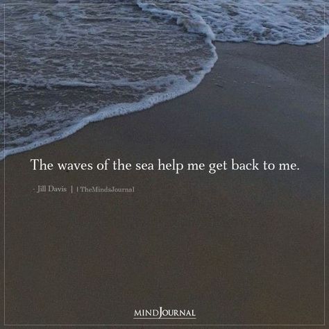 The Waves Of The Sea Help Me Get Back To Me Billy Chapata Quotes, The Sea Quotes, Billy Chapata, Self Awareness Quotes, Sea Quotes, Famous Inspirational Quotes, Butterfly Quotes, Awareness Quotes, Self Inspirational Quotes