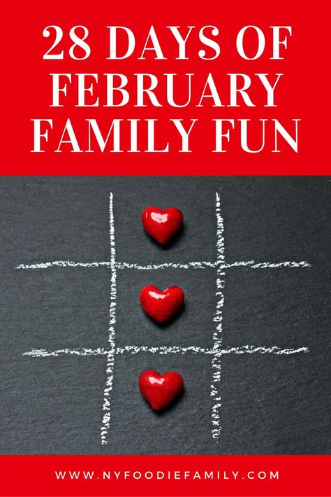 28 Days of February Family Fun - NY Foodie Family Days Of February, Holiday Stem, Free Family Activities, Holiday Science, February Holidays, February Ideas, Days In February, Frugal Family, Parenting Inspiration