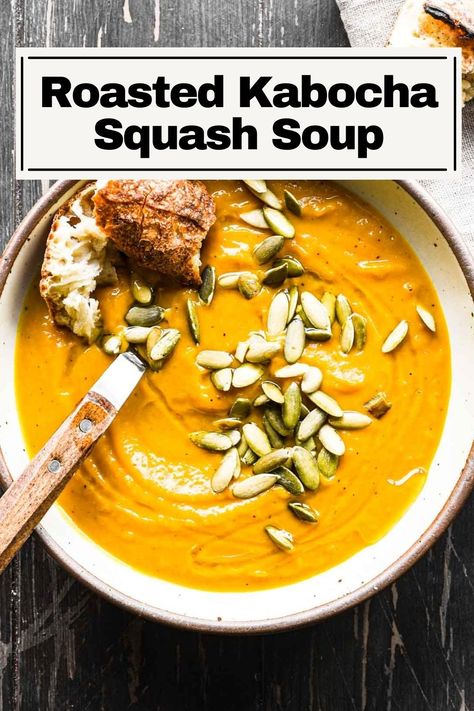 Kobacha Squash Soup, Red Kabocha Squash Recipe, Kobucha Squash Soup, Toasted Pepitas, Roasted Squash Soup, Kabocha Squash Recipe, Kabocha Squash Soup, Squash Roasted, Roasted Kabocha Squash