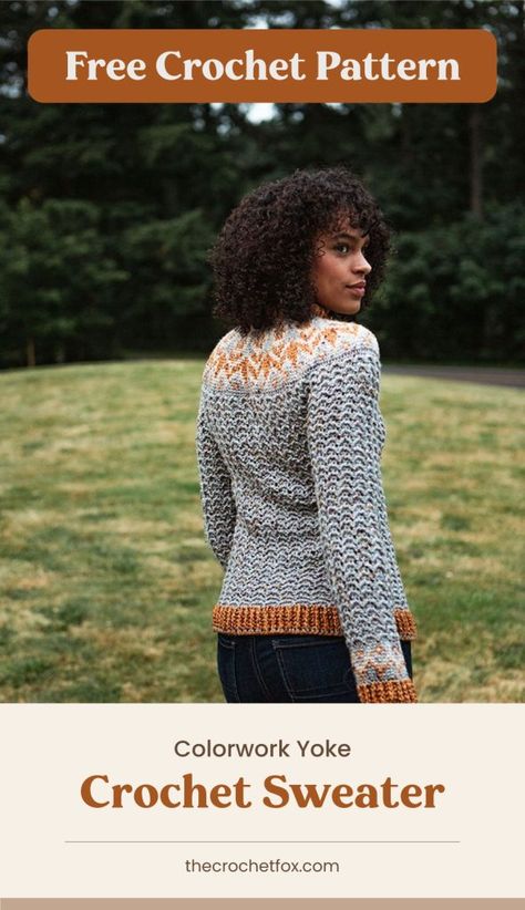 Colorwork Yoke Sweater [FREE Crochet Pattern] - TCF Crochet Yoke Sweater, Yoke Sweater Pattern, Colorwork Sweater, Sweater Pattern Free, Yoke Sweater, Crochet Yoke, Tweed Yarn, Crochet Free, Pattern Free