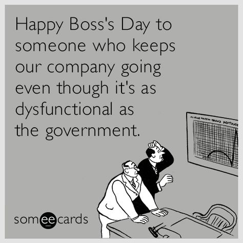 Funny Boss's Day Memes & Ecards | Someecards Boss Day Memes, Bosses Day Cards, Happy Boss's Day, Boss Humor, Tumblr Relationship, Good Boss, Bosses Day, Dating Humor Quotes, Boss' Day