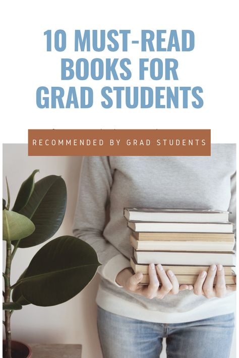 10 Must-Read Books for Grad Students — the academic society Graduate School Organization, Books For College Students, Must Read Books, Phd Life, School Success, Grad Student, College Classes, Phd Student, Motivational Books