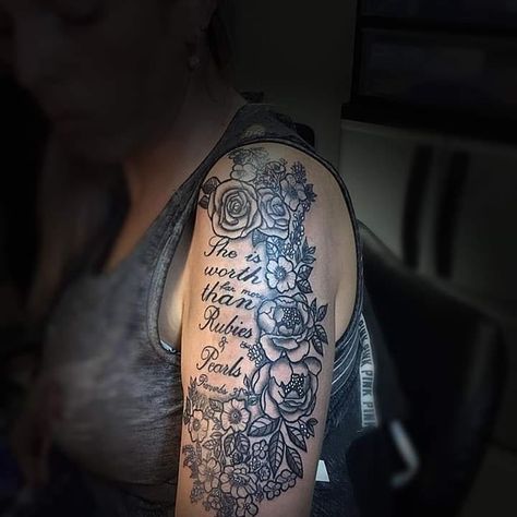 She is worth far more than Rubies and pearls. Upper arm shoulder flower Bible verse half sleeve Half Sleeve Tattoo Upper Arm, Girl Flower Tattoos, Flower Bible Verse, Arm Quote Tattoos, Pearl Tattoo, Religious Tattoo, Flower Tattoo Arm, Upper Arm Tattoos, Upper Arms