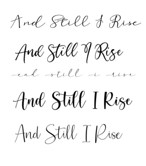 Still I Rise Fonts, Still I Rise Collar Bone Tattoo, I Know Why The Caged Bird Sings Tattoos, Be Happy Tattoo Ideas Simple, Still I Rise Tattoo Ideas Fonts, I Still Rise Tattoo, Elegant Women Tattoos, And Still I Rise, Always Enough Tattoo