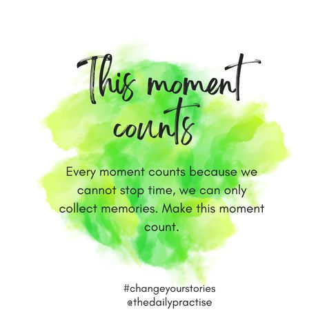 Present Moment Quotes, Collect Memories Not Things, Moment Quotes, Make It Count, Live In The Moment, Present Moment, Daily Practices, Be Present, 365 Days