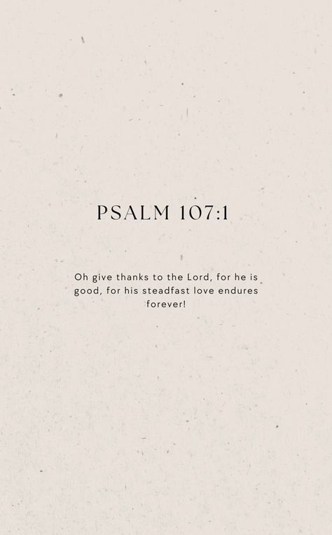 Palms 46:5 Bible Verse, Palms 23 Bible Verse, Psalms 107:1, Psalm 107:1, Sanctuary Decor, Psalm 107, Holy Hour, Bybel Verse, Bible Quotes Background