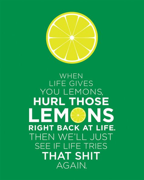 When Life Give You Lemons, FaithHopeTrick. Baaaaaahahahaha Lemons Quotes, Lemon Quotes, Lemons Art, Funny Life Quotes, This Is Your Life, Funny Life, Life Quotes To Live By, Funny Quotes About Life, E Card