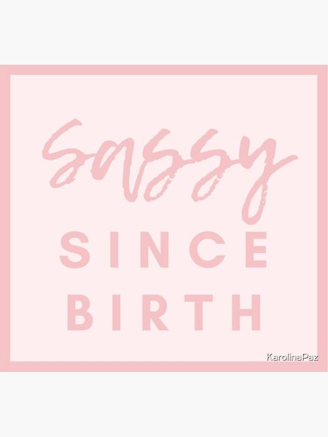 "Sassy since birth" Sticker by KarolinaPaz | Redbubble Birth Quotes, Sassy Since Birth, Pink Letters, Pink Letter, Cute Gifts, Best Quotes, Novelty Sign, Square, For Sale