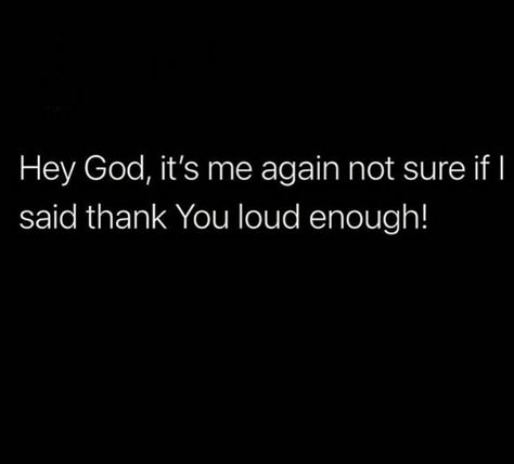 Hey God, it's me again not sure if I said thank You loud enough! Hey God Its Me Again Thank You, Hey God Its Me Again, Abundantly Blessed, Morning Inspiration, Its Me, Motivation Quotes, I Said, Positive Vibes, Motivational Quotes