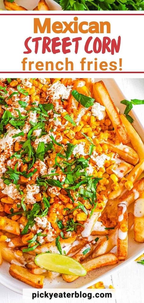 Mexican Street Corn Fries, Street Corn Fries, Vegan Mexican Street Corn, Corn Fries, Gluten Free Fries, Fries With Cheese, Mexican Fries, Vegetarian Mexican Recipes, Vegetarian Snack