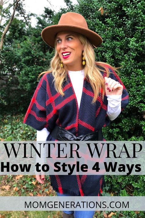 Winter Outfits - How to Style a Winter Wrap 4 Ways. Looking for ways to wear a winter wrap? Here are 4 different ways to wear a plaid wrap. Winter outfits are all the rage right now. Here's how to wear what you want this winter and look stylish. Winter looks and winter style. #WinterStyle #WinterOutfit #OOTD #Plaid #LOFT Ruana Outfit Winter, Styling A Shawl Wrap, How To Style A Ruana Wrap, Plus Size Blanket Scarf Outfit, How To Wear A Ruana, Wrap Outfits For Women, How To Wear A Shawl With Jeans, How To Wear A Ruana Wrap, How To Wear A Cape Shawl