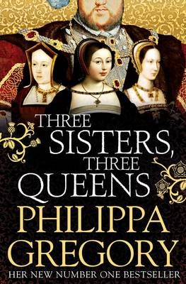 Three Sisters, Three Queens (Paperback) Tudor Court, Philippa Gregory, The Other Boleyn Girl, The White Princess, Mary Margaret, King Henry, Princess Margaret, Younger Sister, Three Sisters