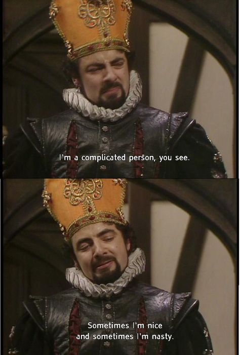 "I'm a complicated person, you see. Sometimes I'm nice, and sometimes I'm nasty." ― Lord Blackadder, Blackadder II #quotes Blackadder Quotes, British Comedy Series, Black Adder, British Tv Comedies, British Humour, Johnny English, British Sitcoms, Rowan Atkinson, Rik Mayall