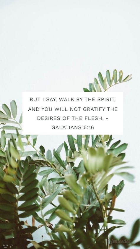 "But I say, walk by the spirit, and you will not gratify the desires of the flesh" - Galatians 5:16 Galatians 5 16, Verses Bible, Quotes Christian, Quotes Bible, Faith Bible, Super Quotes, Trendy Quotes, Bible Verse Wallpaper, Christian Living