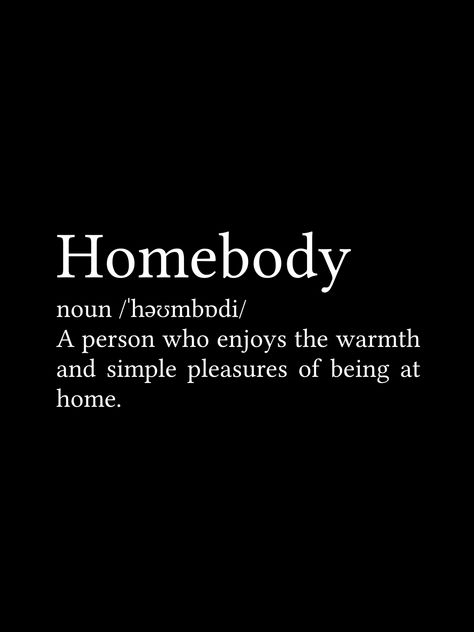 Homebody Quotes, Poetic Words, Home Body, Work Motivational Quotes, Life Words, Poetry Words, Simple Pleasures, Beautiful Words, Life Lessons