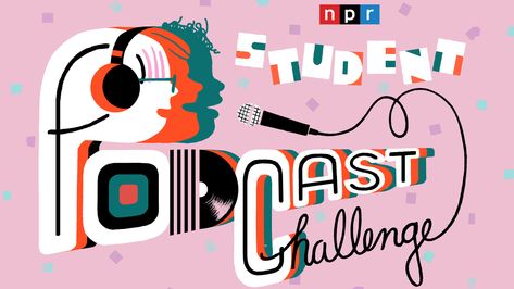 2021 Student Podcast Challenge Adds College Edition - NPR Podcast Challenge, Go Big Or Go Home, Training Materials, Middle School Student, High School Students, College Students, Learning Activities, School Year, Middle School