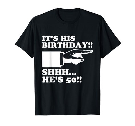 PRICES MAY VARY. Solid colors: 100% Cotton; Heather Grey: 90% Cotton, 10% Polyester; All Other Heathers: 50% Cotton, 50% Polyester Imported Pull On closure Machine Wash It's His Birthday Shhh He's 50, Funny Sarcastic Mens 50th Birthday Present Idea, Perfect For Dad, Grandpa, Brother, Or Any Man That Will Turn 50 In His Next Birthday, Celebrate A Birthday Party With This Funny Sarcastic 50th Birthday Tee, Get It Now Have a Man Turning 50 In Your Life Soon? If Yes Then We Made This Funny Sarcastic Mens 50th Birthday Shirts, 50th Birthday Shirts Men Funny, 50th Birthday Shirts Men, Mens 50th Birthday, Funny 50 Birthday Shirt, Cheap Funny T-shirt For Birthday, Funny T-shirt For Birthday And Father's Day, 50th Birthday Presents, Sarcastic Birthday