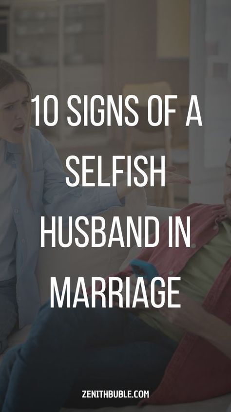 10 Signs of a Selfish Husband in Marriage Disrespectful Husband Marriage, Disappointed In Marriage, How To Deal With A Negative Husband, Ignored By Husband, How To End A Marriage Peacefully, Saving My Marriage, Signs Your Husband Doesnt Love You Anymore, How To Be Selfish, Disconnected From Husband