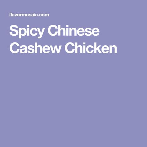 Spicy Chinese Cashew Chicken Easy Kung Pao Chicken Recipe, Chinese Cashew Chicken, Kung Pao Chicken Recipe Easy, Kung Pao Chicken Recipe, Cashew Chicken Recipe, Pu Pu, Chinese Take Out, Cashew Chicken, Easy Chinese