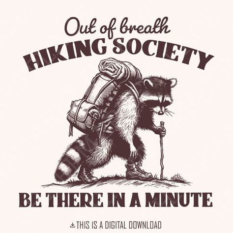 Out Of Breath Hiking Society, Hiking Puns, Phrases About Hiking, Hiking Humor, Funny Hiking Quotes, Hiking Meme, Out Of Breath, Sublimation Templates, Vintage Png