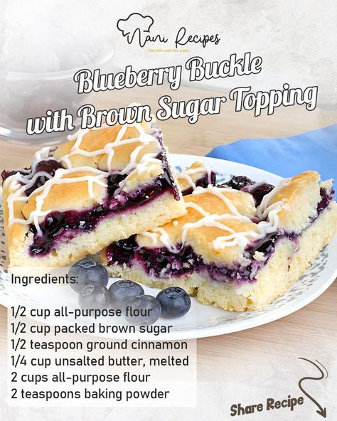 Natashaskitchen | **Blueberry Buckle with Brown Sugar Topping** | Facebook Blueberry Buckle With Brown Sugar Topping, Berry Buckle, Blueberry Buckle, Blue Berry, Baked Goodies, Streusel Topping, Scones, Purpose Flour, Brown Sugar