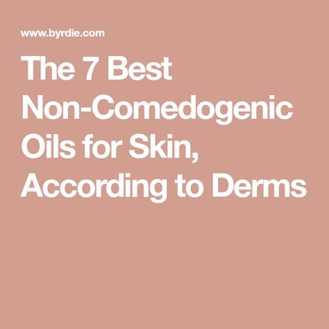 The 7 Best Non-Comedogenic Oils for Skin, According to Derms Oils For Face, Juniper Oil, Non Comedogenic Oils, Vitamin F, Oil Skin Care, Linoleic Acid, Botanical Oils, Best Oils, Skin Benefits