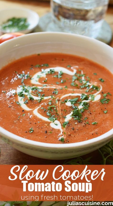 Slow Cooker Tomato Soup Slow Cook Soup, Crockpot Tomato Soup, Tomato Soup With Fresh Tomatoes, Slow Cooker Tomato Soup, Best Tomato Soup, Fresh Tomato Soup, Tomato Soup Easy, Fresh Tomato Recipes, Tomato Soup Homemade