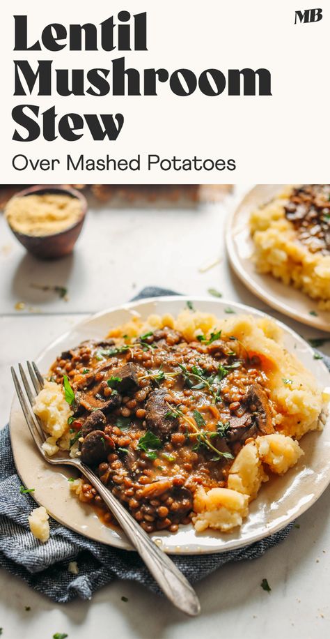 Stew Over Mashed Potatoes, Lentil Mushroom Stew, Lentil Mushroom, Ancestral Nutrition, Over Mashed Potatoes, Perfect Mashed Potatoes, Mushroom Stew, Healthy Version, Minimalist Baker