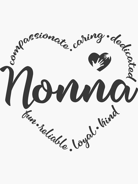 Nonna, Grandma Nonna, Nonna heart by brackerdesign Nonna Quotes, Mom Daughter Tattoo, Wall Art Words, Nonna Gifts, Vinyl For Shirts, Quotes About Grandchildren, Mom Daughter Tattoos, Makerspace Ideas, Daughter Tattoo