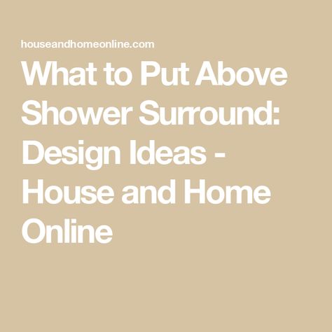 What to Put Above Shower Surround: Design Ideas - House and Home Online Trim Around Shower Surround, Above Shower Surround Ideas, Tile Above Shower Surround, Shower Surround Ideas, Shower Surround Panels, Vintage Style Mirror, Clean Washer, Bathroom Wall Hanging, Bathroom Exhaust