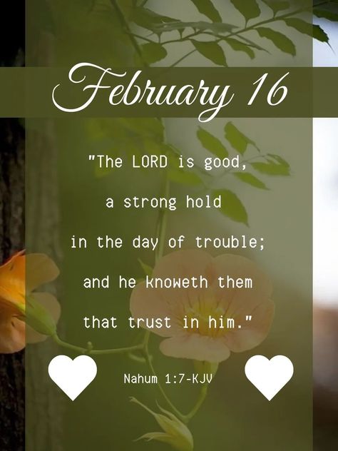 February Images, Nahum 1:7, Welcome February, February Quotes, Psalm 116, Good Morning Happy Sunday, Days In February, Bless The Lord, The Lord Is Good