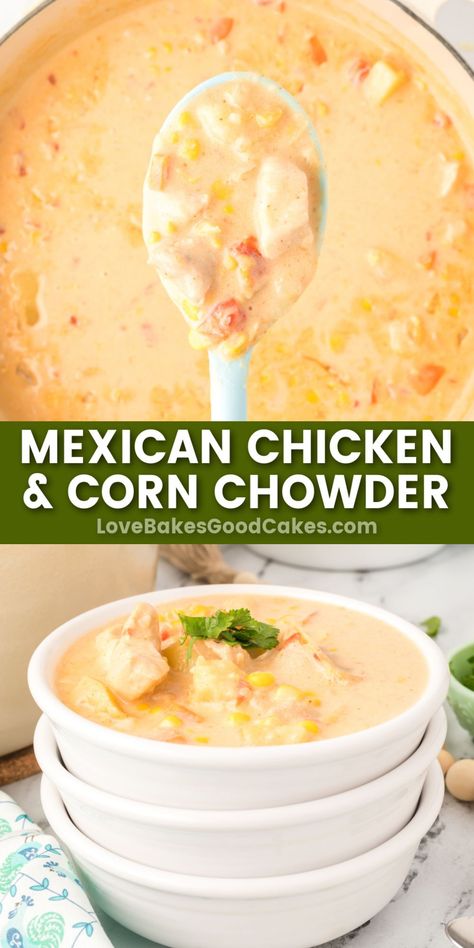 Mexican Chicken & Corn Chowder pin collage Mexican Chicken Corn Chowder, Tomatoes And Chicken, Asian Steak Bites, Fried Steak Recipes, Chicken Corn Chowder, Chicken Corn, Chowder Soup, Best Soup Recipes, Delicious Soup Recipes