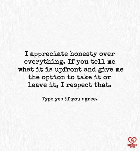 Yes honesty and respect always ❤️ Honesty Quotes Relationship, Quotes About Honesty, Good Character Quotes, Honesty In Relationships, Trust Issue, Quotes Buddha, Honesty Quotes, Intimacy Quotes, Emotional Honesty