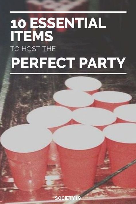 10 Essential Items To Host The Perfect Party - Society19 UK House Party College, Things You Need For A Party, Hosting House Party, Things To Have At A Party, Party Items Checklist, Party Necessities List, Party Must Haves List, Frat Party Games, Party Hosting Essentials