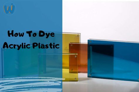 How To Dye Acrylic Plastic? | Weacrylic Powder Dye, Loose Pigments, Plastic Art, Rubber Gloves, Metal Words, Acrylic Plastic, Acrylic Sheets, What To Make, How To Dye Fabric