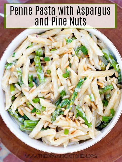 Creamy Penne Pasta with Asparagus and Pine Nuts Healthy Savoury Snacks, Pine Nuts Pasta, Bowl Dinners, Organic Dinner Recipes, Pesto Alfredo, Pasta With Asparagus, Bowls Dinner, Healthy Savory Snacks, Bowls Healthy