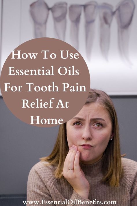 How To Use Essential Oils For Tooth Pain Relief At Home Essential Oils For Tooth Pain, Essential Oils For Toothache, Oils For Tooth Ache, Cavity Pain, Pain Relief Essential Oils, Wisdom Teeth Pain, Tooth Pain Relief, Tooth Nerve, Tooth Ache Relief